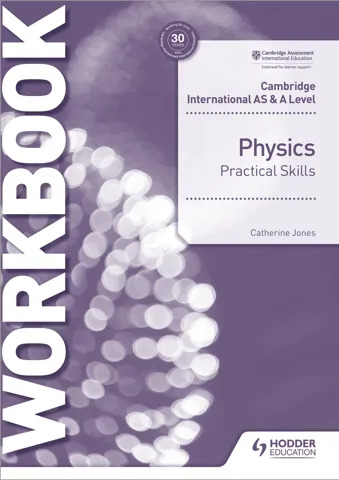 Cambridge International AS and A Level Physics Practical Workbook
